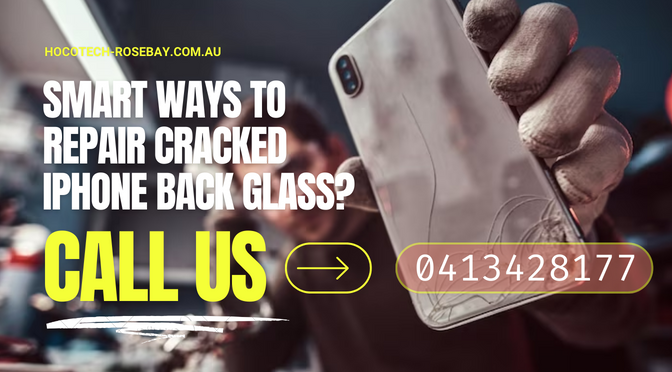 What Are The Smart Ways To Repair Cracked iPhone Back Glass?